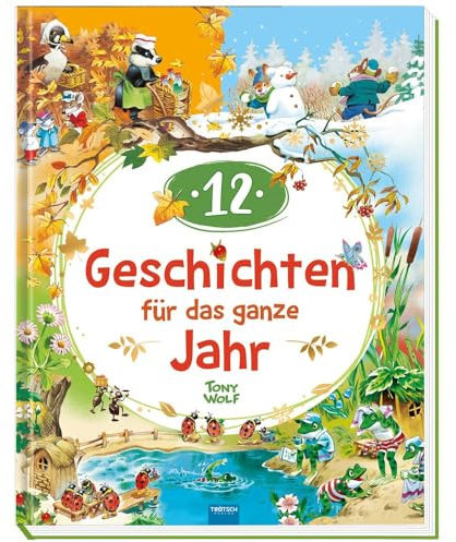 Trötsch Geschichten für das ganze Jahr Vorlesebuch: Kinderbuch Geschichtenbuch Vorlesebuch Kinderbuch