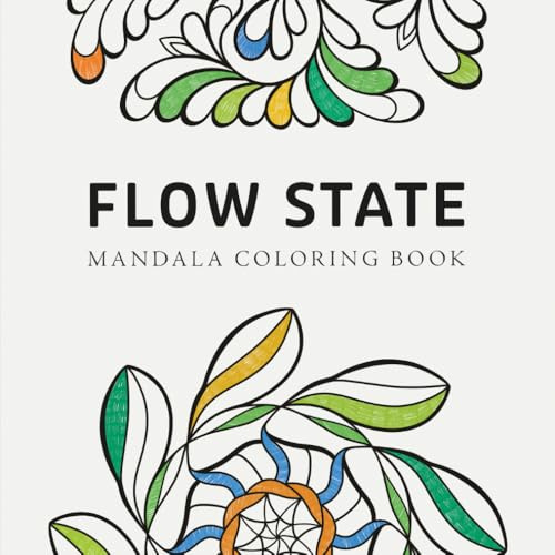 Flow State Mandala Coloring Book: For stress relief, focus and creative flow