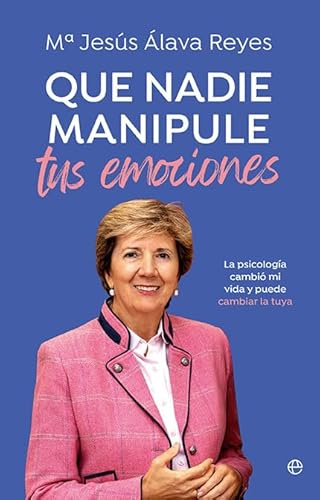 Que nadie manipule tus emociones: La psicología cambió mi vida y puede cambiar la tuya (Salud)