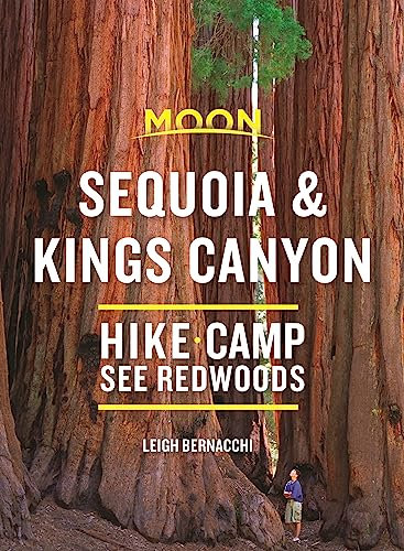 Moon Sequoia & Kings Canyon (First Edition): Hiking, Camping, Waterfalls & Big Trees (Travel Guide)