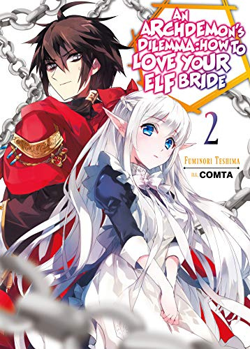 An Archdemon's Dilemma: How to Love Your Elf Bride: Volume 2 (Light Novel) (ARCHDEMONS DILEMMA HOW LOVE ELF BRIDE LIGHT NOVEL SC)