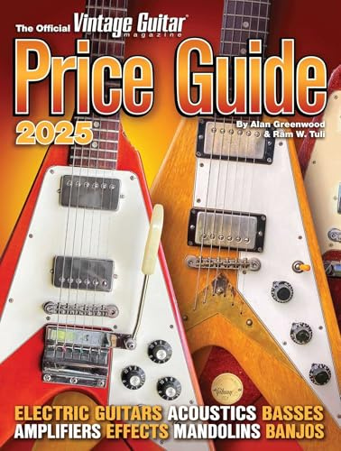 The Official Vintage Guitar Magazine Price Guide 2025 | Gitarrenwert Katalog für E-Gitarren Akustikgitarren Bässe Effekte Amps | Gitarrenbuch mit Sammlerwert | Gitarrenpreise Buch für Musiker