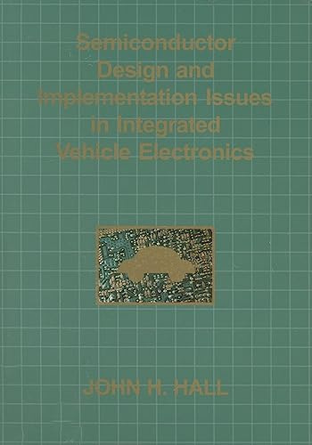 Semiconductor Design and Implementation Issues in Integrated Vehicle Electronics