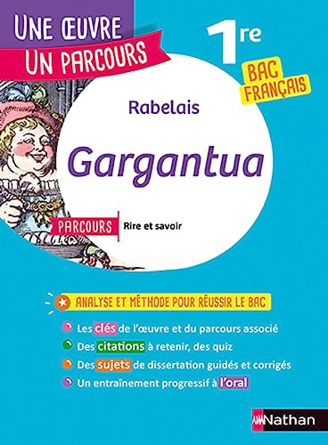 Analyse et étude de l'oeuvre - Gargantua de Rabelais - Réussir son BAC Français 1re 2025 - Parcours associé Rire et savoir - Voies générale et technologique - Une oeuvre, un parcours