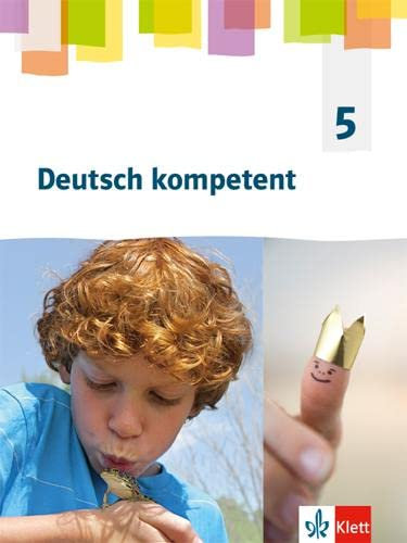 Deutsch kompetent 5. Allgemeine Ausgabe Gymnasium: Schulbuch Klasse 5 (Deutsch kompetent. Allgemeine Ausgabe Gymnasium ab 2019)