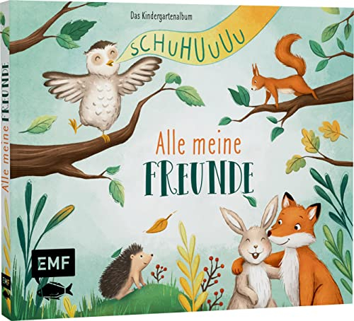 Schuhuuu – Alle meine Freunde – Das Kindergartenalbum (Waldtiere): Das Freundebuch ab 3 Jahren mit Geburtstagskalender, Steckbriefen für Erzieher und Seiten zum gemeinsamen Gestalten