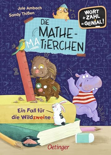 Die Mathematierchen. Ein Fall für die Wildzweine: Wort + Zahl = genial! Level 1 | Lustiges Kinderbuch mit spannenden Rästeln zum Rechnen und Lesen lernen mit Spaß ab 6 Jahren