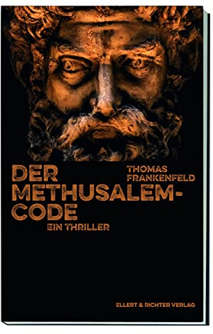 Der Methusalem-Code: Ein Thriller