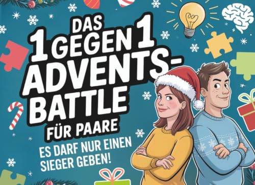 1 gegen 1 Advents-Battle für Paare: Lustiger Adventskalender für Paare, Frauen & Männer mit 24 Tagen voller Challenges, Rätseln & Spaß!