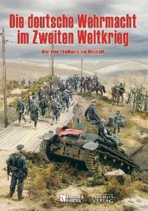 Die deutsche Wehrmacht im Zweiten Weltkrieg: Die Darstellung im Modell