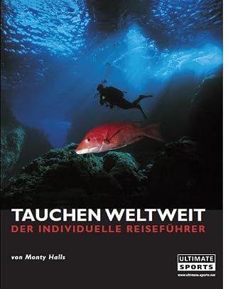 Tauchen weltweit: Die 60 schönsten Tauchgebiete der Welt