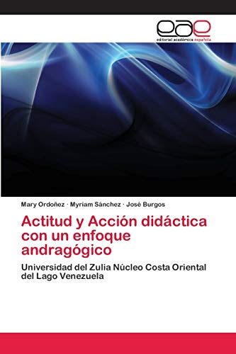 Actitud y Acción didáctica con un enfoque andragógico: Universidad del Zulia Núcleo Costa Oriental del Lago Venezuela