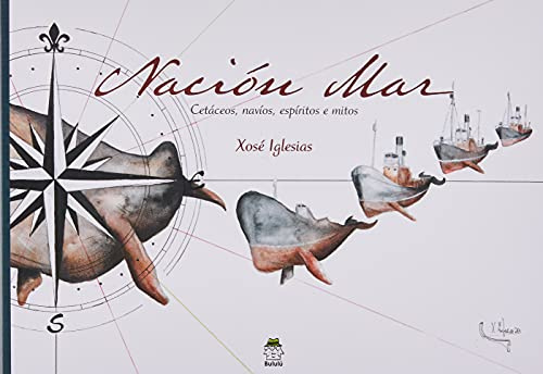 Nación Mar: Cetáceos, navíos, espíritos e mitos