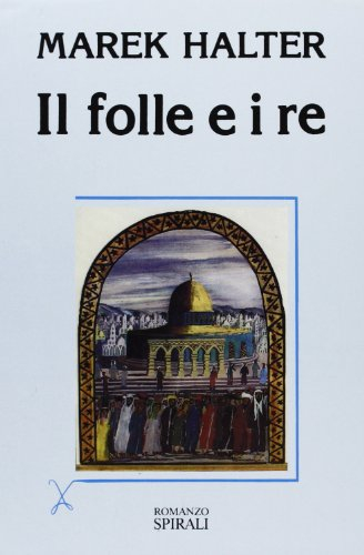 Il folle e i re (Romanzi)