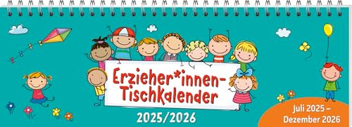 ErzieherInnen-Tischkalender 2025 / 2026: Juli 2025 - Dezember 2026 (Kalender / Planer für Kindergarten und Kita)