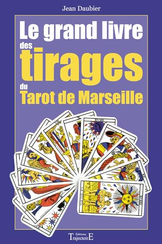 Le grand livre des tirages du tarot de Marseille