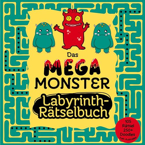 Labyrinth Rätselbuch für Kinder - Das Mega Monster Labyrinth Rätselbuch plus 250+ Monster Doodles zum Ausmalen: Labyrinth Rätsel für Kinder 9-12 Jahre ... gegen Langeweile - Kritzel Mitmachbuch