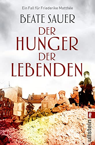 Der Hunger der Lebenden (Friederike Matthée ermittelt 2): Kriminalroman