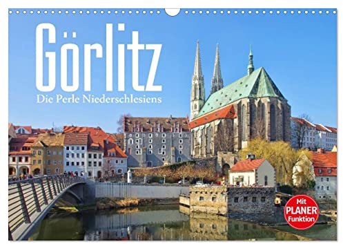 CALVENDO - Görlitz - Die Perle Niederschlesiens (Wandkalender 2027 DIN A3 quer), Monatskalender: Die historische Altstadt von Görlitz