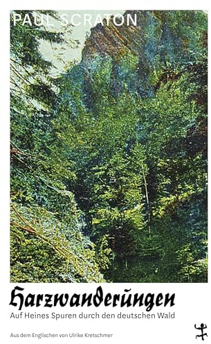 Harzwanderungen: Auf Heines Spuren durch den deutschen Wald