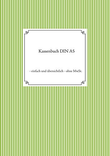Kassenbuch DIN A5: - einfach und übersichtlich - ohne MwSt.