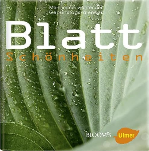 BlattSchönheiten Geburtstagskalender: Mein immer währender Geburtstagskalender (BLOOM's by Ulmer)