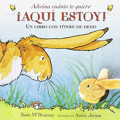 Adivina cuánto te quiero ¡Aquí estoy! (INFANTIL JUVENIL)