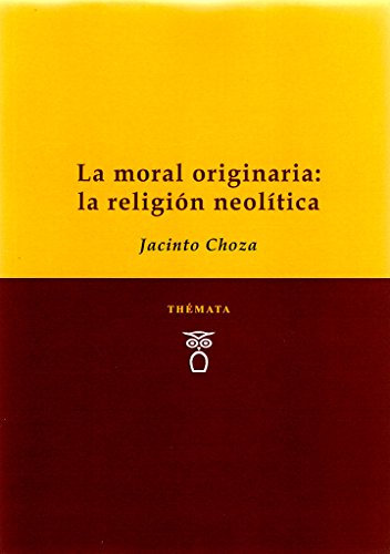 La moral originaria: La religión neolítica: 3 (Sabiduría y religiones)
