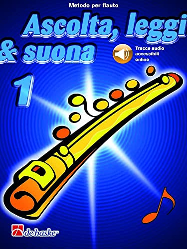 Jaap Kastelein Ascolta Leggi e Suona Volume 1 per Flauto Traverso | Metodo per Principianti con Audio Online | Libro Didattico con Esercizi Interattivi | Educazione Musicale per Studenti e Insegnanti