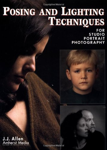 Posing And Lighting Techniques: For Studio Portrait Photography