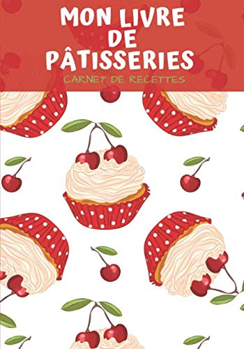 Mon Livre De Pâtisseries Carnet De Recettes: Carnet pour 50 Recettes De Gâteaux Et Patisseries ( Donut Cupcake ) Vierge à Remplir Et Personaliser Livre A4 103 Pages 7*10 pouce.