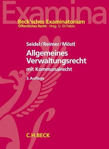 Allgemeines Verwaltungsrecht: mit Kommunalrecht und Bezügen zum Verwaltungsprozessrecht sowie zum Staatshaftungsrecht (Beck'sches Examinatorium Öffentliches Recht)