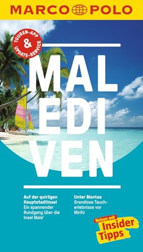 MARCO POLO Reiseführer Malediven: Reisen mit Insider-Tipps. Inkl. kostenloser Touren-App und Events&News