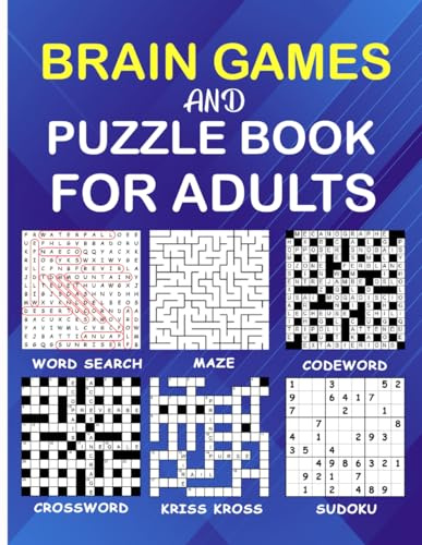 Brain Games and Puzzle Book For Adults: Mixed book ! Wordsearch, Crossword, Codeword, Kriss Kross, Sudoku & Mazes (Puzzle Challenge)