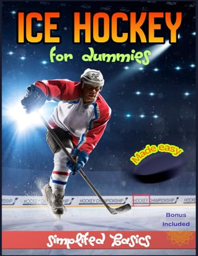 Ice Hockey For Dummies: Simplifying Basics