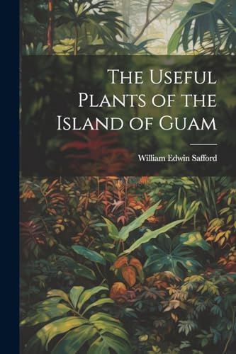 The Useful Plants of the Island of Guam