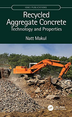 Recycled Aggregate Concrete: Technology and Properties (Institute of Materials, Minerals, and Mining Iom3)