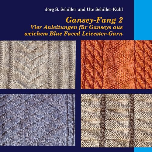 Gansey-Fang 2: Vier Anleitungen für Ganseys aus weichem Blue Faced Leicester-Garn