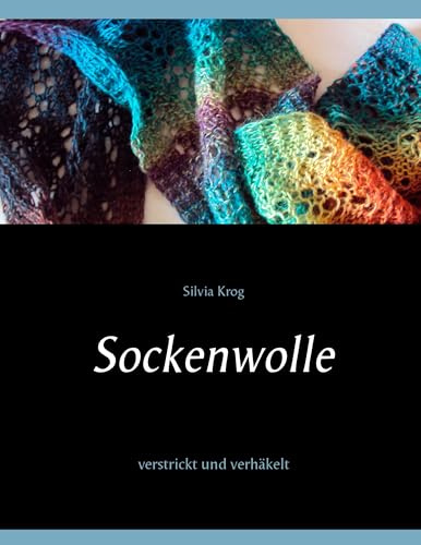 Sockenwolle: verstrickt und verhäkelt