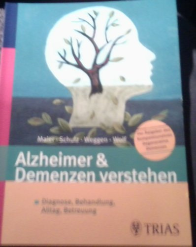 Alzheimer & Demenzen verstehen: Diagnose, Behandlung, Alltag, Betreuung