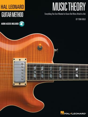 Music Theory - Hal Leonard Guitar Method by Tom Kolb | Step-by-Step Guitar Theory Guide for Beginners and Intermediate Players | Include 94 Audio Tracks | Learn Scales, Chords, Modes, and Ear Training