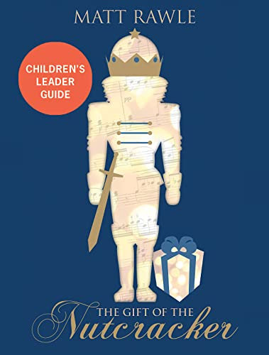 Gift of the Nutcracker Childrens Leader Guide