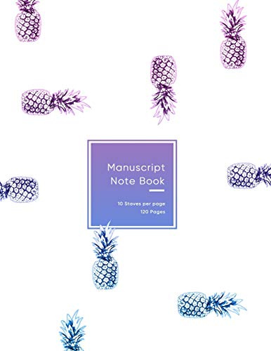 Manuscript Notebook: Blank music lined paper book for musicians, songwriters and composers | 10 staves per sheet | Cute pink purple and blue pineapple pattern design