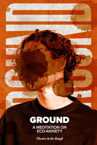 GROUND: A Meditation on Eco-Anxiety