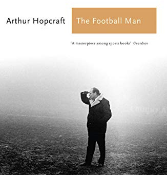 Football Man: People & Passions in Soccer (Sports Classics)