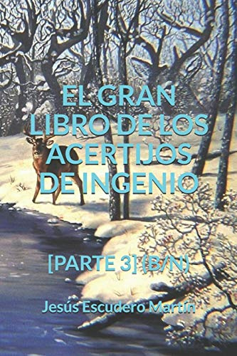 EL GRAN LIBRO DE LOS ACERTIJOS DE INGENIO: [PARTE 3] (B/N): 4