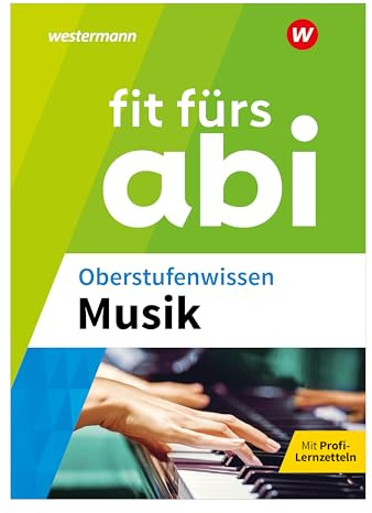Fit fürs Abi: Oberstufenwissen Musik