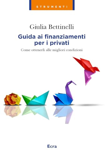 Guida ai finanziamenti per i privati. Come ottenerli alle migliori condizioni
