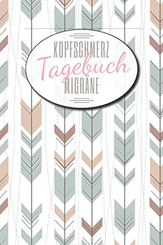 Kopfschmerz Migräne Tagebuch: Kopfschmerztagebuch zum Ausfüllen für Cluster- und Spannungskopfschmerzen - Schmerztherapie Behandlung und als Übersicht zur Anti-Migräne Hilfe