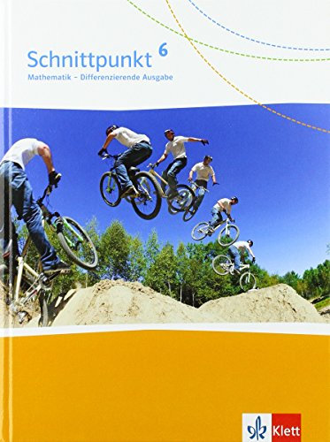 Schnittpunkt Mathematik 6. Differenzierende Ausgabe: Schulbuch Klasse 6 (Schnittpunkt Mathematik. Differenzierende Ausgabe ab 2017)
